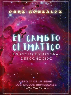 cover image of El Cambio Climático Un Ciclo Estacional Desconocido
